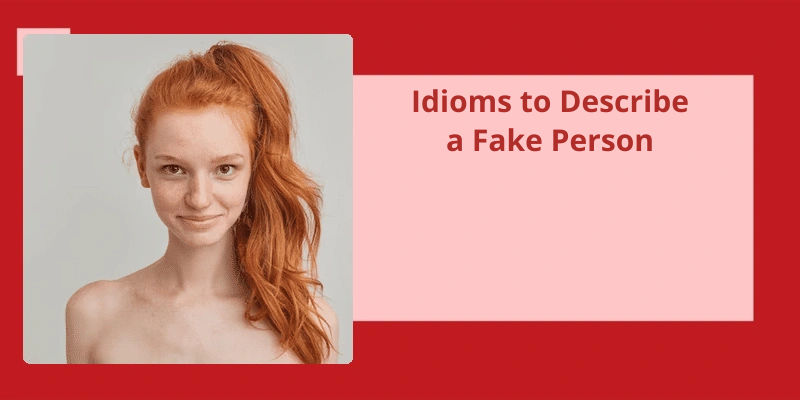 idioms-to-describe-a-fake-person